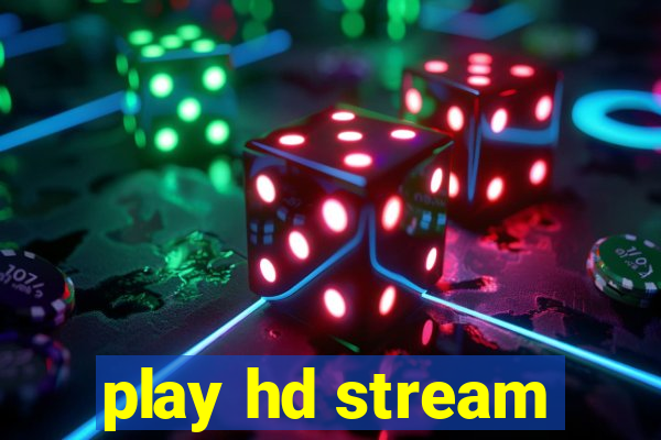 play hd stream